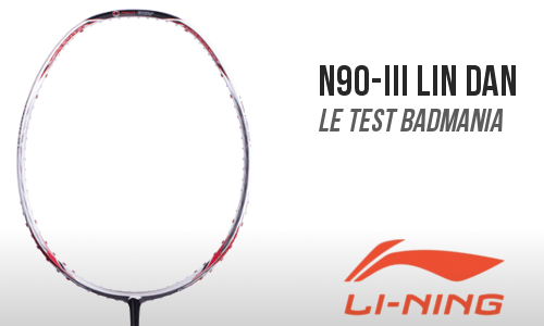 Test Li-Ning N90-III Lin Dan