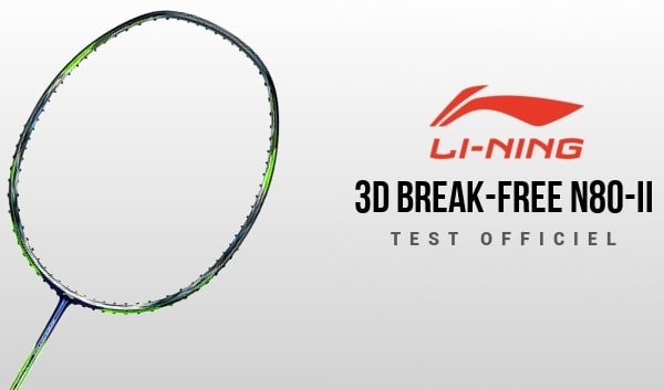test-raquette-li-ning-3d-break-free-n80-ii-exclusif