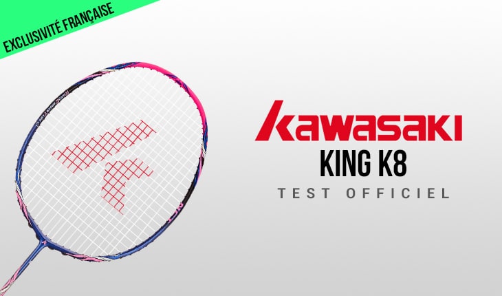 test-raquette-kawasaki-king-k8
