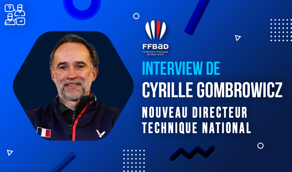 interview-cyrille-gombrowicz-nouveau-directeur-technique-national