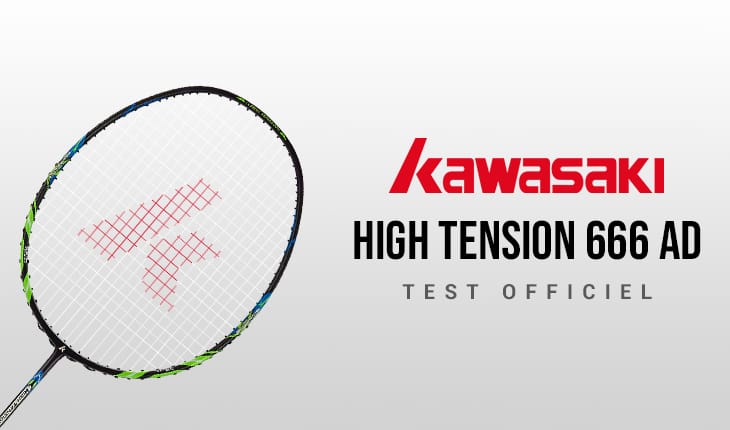 test-raquette-kawasaki-high-tension-666-ad